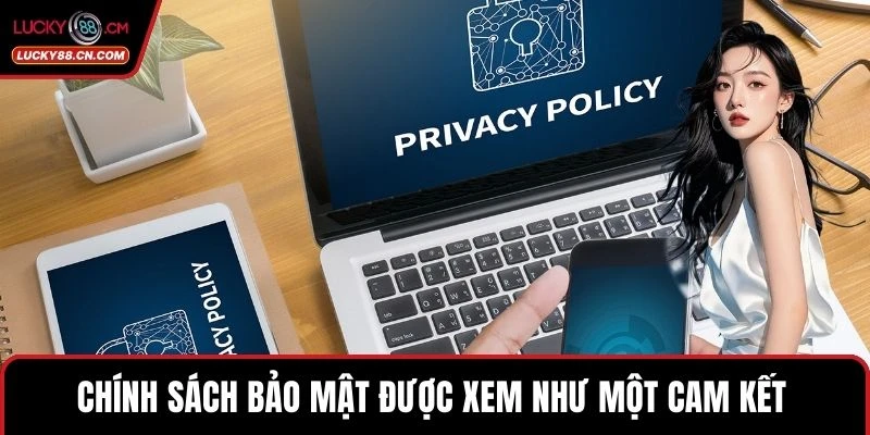 Chính Sách Bảo Mật 1 Chính sách bảo mật được xem như một cam kết