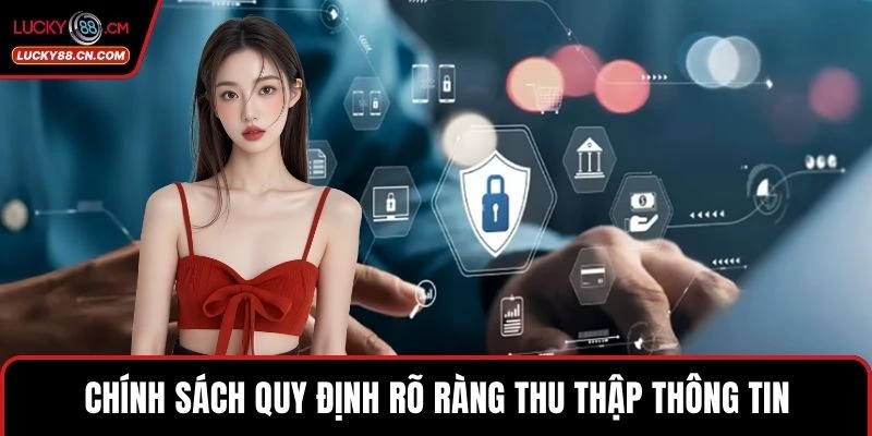 Quyền Riêng Tư 2 Chính sách quy định rõ ràng thu thập thông tin