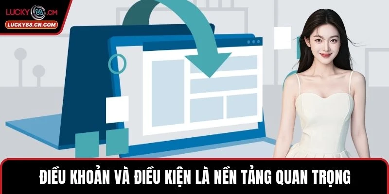 Điều Khoản Và Điều Kiện 1 Điều khoản và điều kiện là nền tảng quan trọng