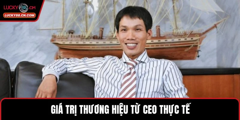 CEO Daniel Ngô 3 Giá trị thương hiệu từ CEO thực tế