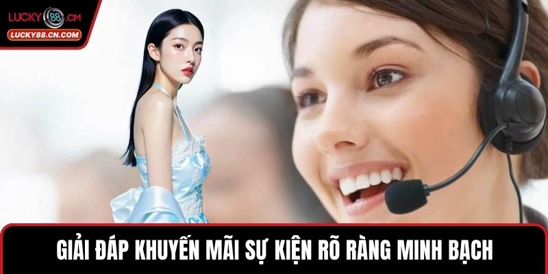 Giải đáp khuyến mãi sự kiện rõ ràng minh bạch