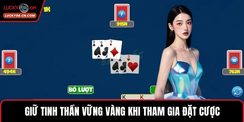Giữ tinh thần vững vàng khi tham gia đặt cược