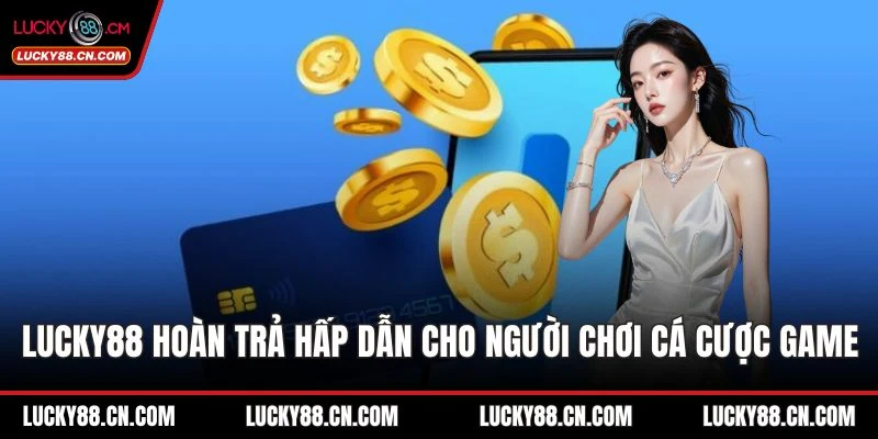 LUCKY88 hoàn trả