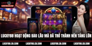 LUCKY88 hoạt động bao lâu