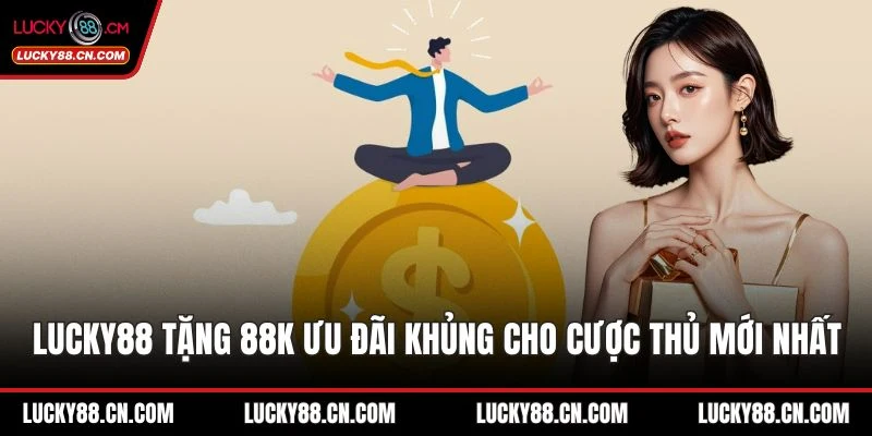 LUCKY88 tặng 88k