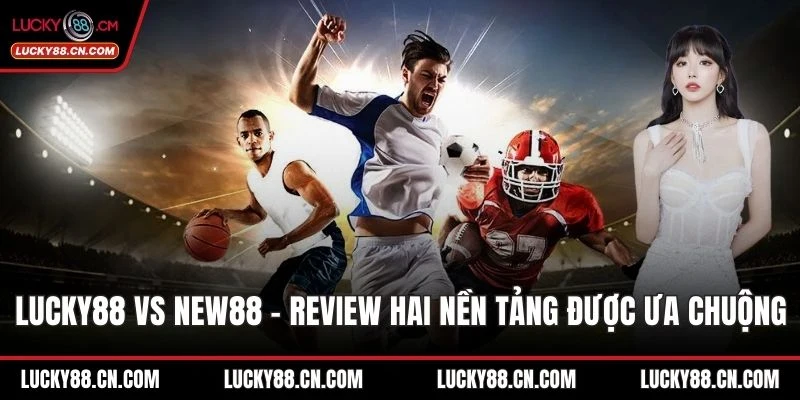 LUCKY88 vs new88