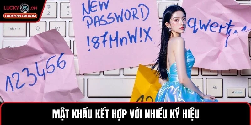 Mật khẩu kết hợp với nhiều ký hiệu