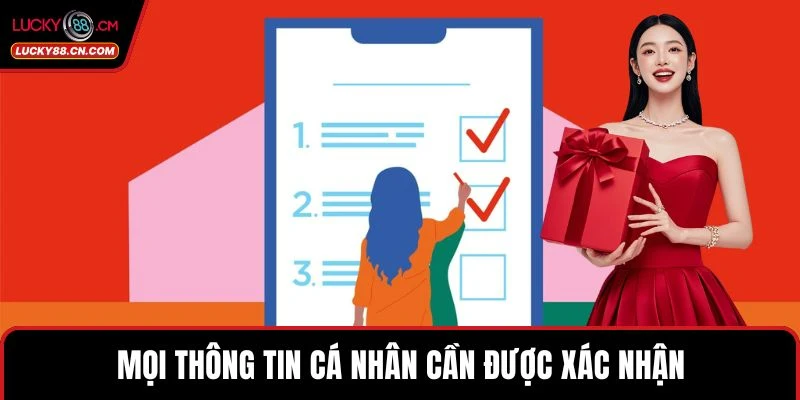 Mọi thông tin cá nhân cần được xác nhận 
