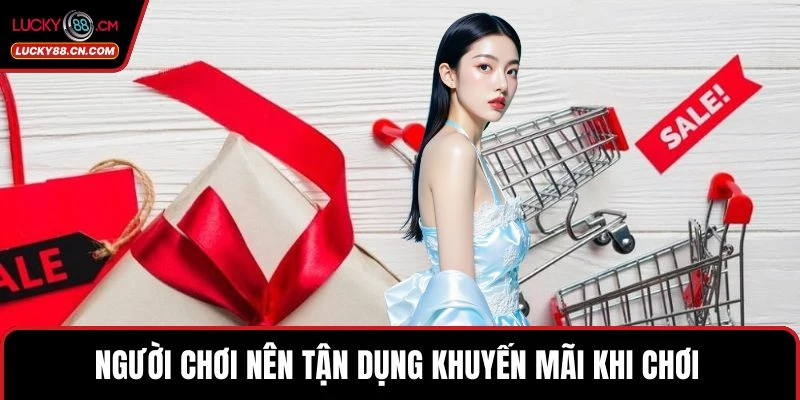LUCKY88 Hoàn Trả Hấp Dẫn Cho Người Chơi Cá Cược Game 4 Người chơi nên tận dụng khuyến mãi khi chơi