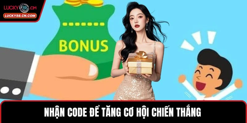 Nhận code để tăng cơ hội chiến thắng 
