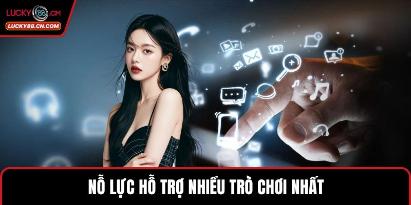 Nỗ lực hỗ trợ nhiều trò chơi nhất