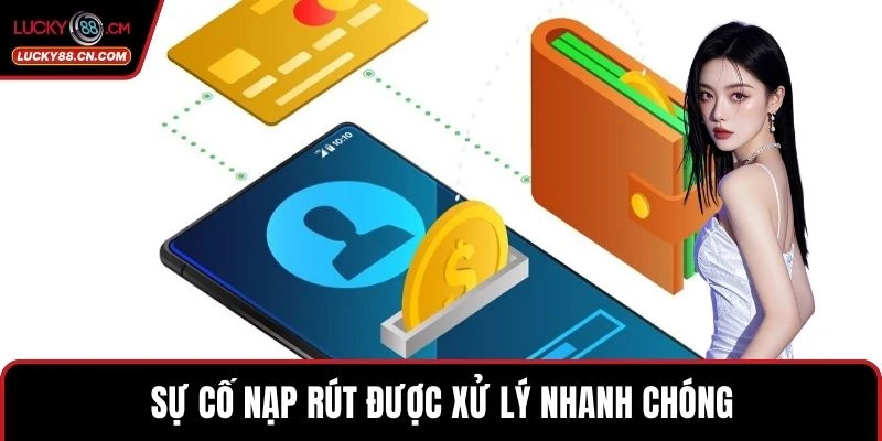 Sự cố nạp rút được xử lý nhanh chóng