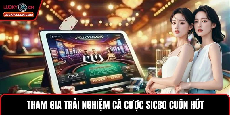 Live Casino LUCKY88 – Trải nghiệm cá cược đỉnh cao 3 Tham gia trải nghiệm cá cược Sicbo cuốn hút