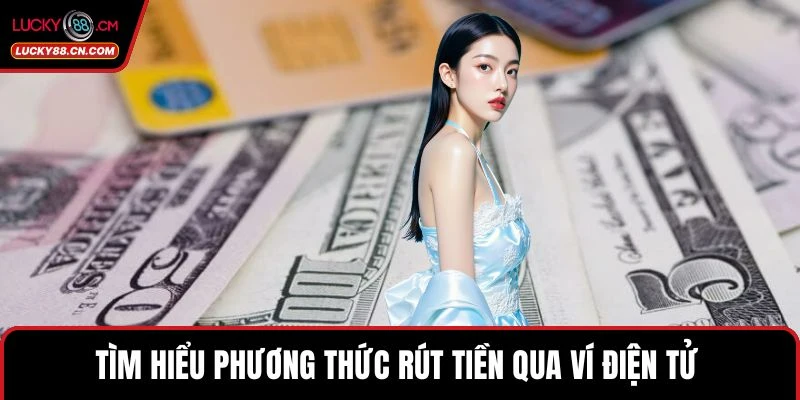 Tìm hiểu phương thức rút tiền qua ví điện tử 