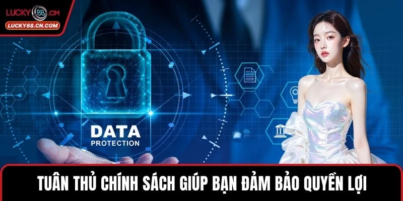 Miễn Trừ Trách Nhiệm 4 Tuân thủ chính sách giúp bạn đảm bảo quyền lợi